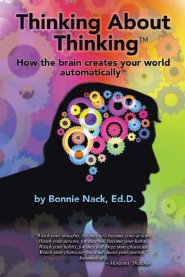 Thinking About Thinking: How the Brain Creates Your World Automatically