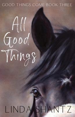 All Good Things: Good Things Come Book 3