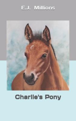 Charlie’’s Pony