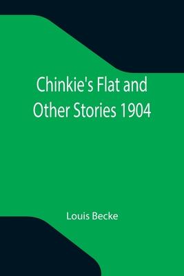 Chinkie’’s Flat and Other Stories 1904