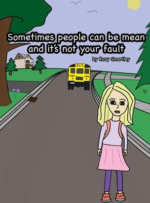 Sometimes people can be mean and it’’s not your fault