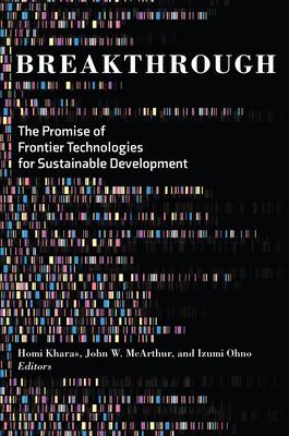 Breakthrough: The Promise of Frontier Technologies for Sustainable Development