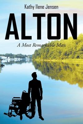 Alton: A Most Remarkable Man