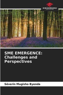 Sme Emergence: Challenges and Perspectives