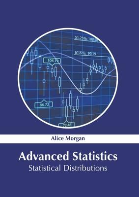 Advanced Statistics: Statistical Distributions