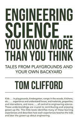 Engineering Science ... You Know More Than You Think: Tales from Playgrounds and Your Own Backyard