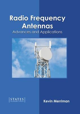 Radio Frequency Antennas: Advances and Applications