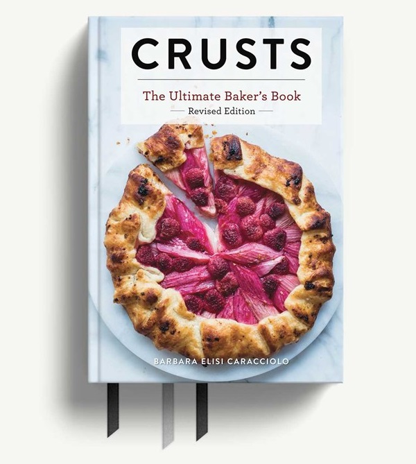 Crusts: The Revised Edition: The Ultimate Baker’’s Book Revised Edition (Baking Cookbook, Recipes from Bakeries, Books for Foodies, Home Chef Gifts)