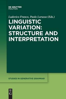 Linguistic Variation: Structure and Interpretation