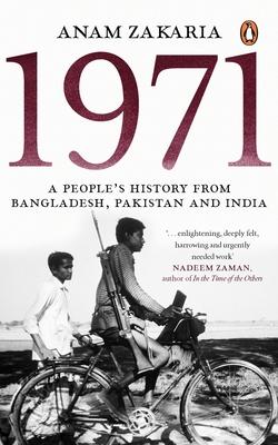 1971: A People’’s History from Bangladesh, Pakistan and India