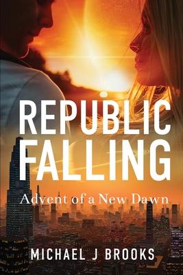 Republic Falling: Advent of a New Dawn