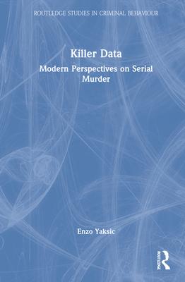 Killer Data: Modern Perspectives on Serial Murder