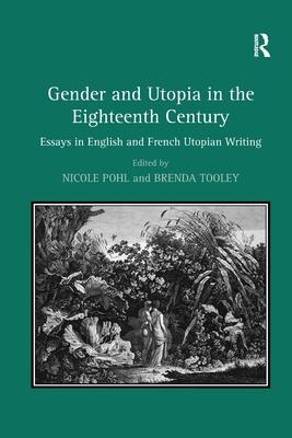 Gender and Utopia in the Eighteenth Century: Essays in English and French Utopian Writing