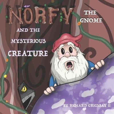 Norfy the Gnome and the Mysterious Creature