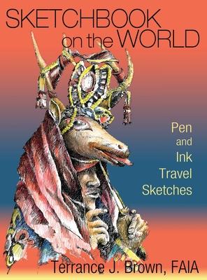 Sketchbook on the World: Pen and Ink Travel Sketches