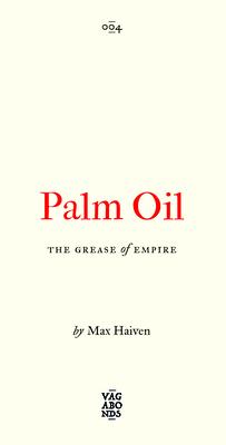 Palm Oil, 5: The Grease of Empire