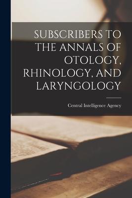 Subscribers to the Annals of Otology, Rhinology, and Laryngology