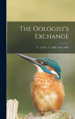 The Oologist’’s Exchange; v. 1-2 no. 11 (1888 - Feb. 1890)