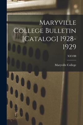 Maryville College Bulletin [Catalog] 1928-1929; XXVIII