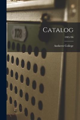 Catalog [electronic Resource]; 1985/86