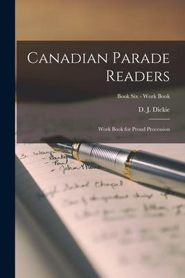 Canadian Parade Readers: Work Book for Proud Procession; Book Six - Work Book