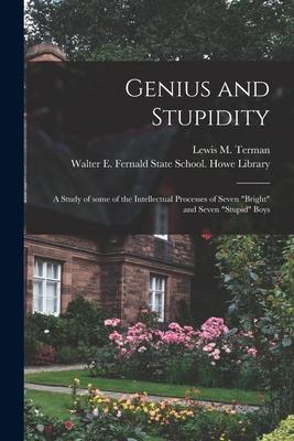 Genius and Stupidity: a Study of Some of the Intellectual Processes of Seven bright and Seven stupid Boys