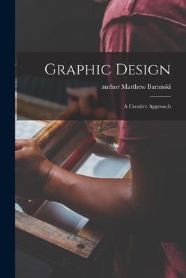 Graphic Design: a Creative Approach