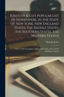 [Dauchy & Co’’s Popular List of Newspapers, in the State of New York, New England States, the Middle States, the Southern States, the Western States] [