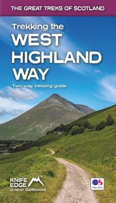 Trekking the West Highland Way: Scotland’’s Great Trails Guidebook with OS 1:25k Maps: Two-Way Guide