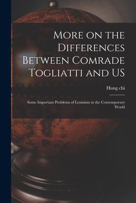 More on the Differences Between Comrade Togliatti and US: Some Important Problems of Leninism in the Contemporary World