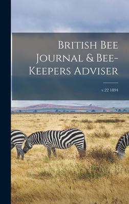 British Bee Journal & Bee-keepers Adviser; v.22 1894