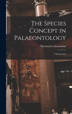 The Species Concept in Palaeontology: a Symposium