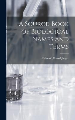 A Source-book of Biological Names and Terms