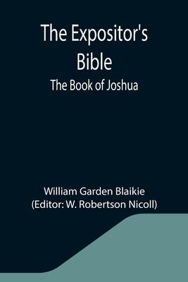 The Expositor’’s Bible: The Book of Joshua