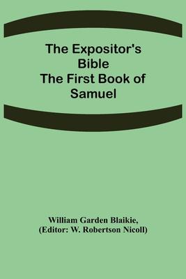 The Expositor’’s Bible: The First Book of Samuel