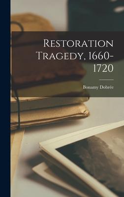 Restoration Tragedy, 1660-1720