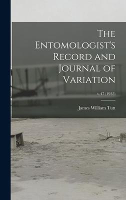 The Entomologist’’s Record and Journal of Variation; v.47 (1935)