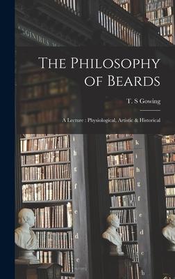 The Philosophy of Beards [electronic Resource]: a Lecture: Physiological, Artistic & Historical