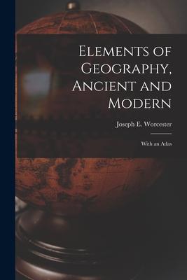 Elements of Geography, Ancient and Modern [microform]: With an Atlas