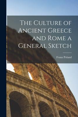 The Culture of Ancient Greece and Rome a General Sketch