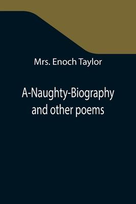 A-Naughty-Biography and other poems