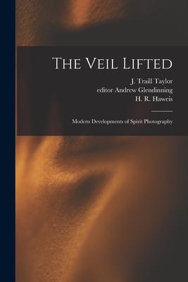 The Veil Lifted: Modern Developments of Spirit Photography