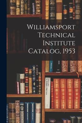 Williamsport Technical Institute Catalog, 1953