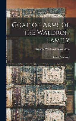 Coat-of-arms of the Waldron Family: a Partial Genealogy