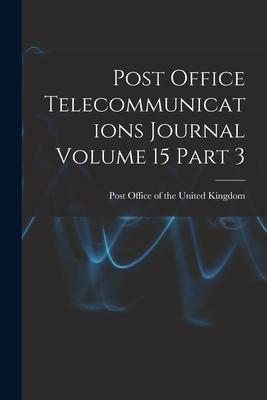 Post Office Telecommunications Journal Volume 15 Part 3