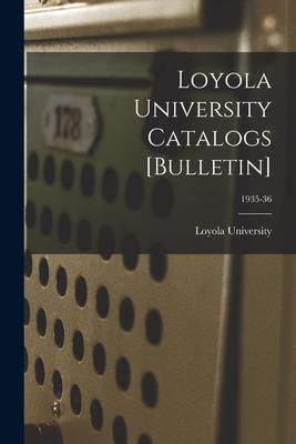 Loyola University Catalogs [Bulletin]; 1935-36