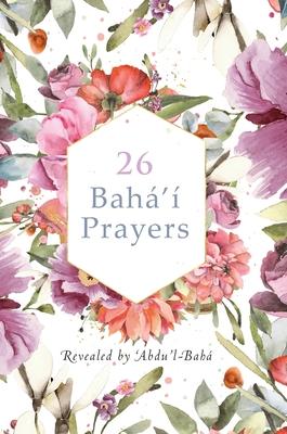26 Bahá’’í Prayers