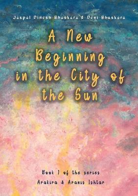 A New Beginning in the City of the Sun: The early years of Arakira & Aranis