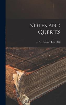 Notes and Queries; 5, pt. 1 (January-June 1852)