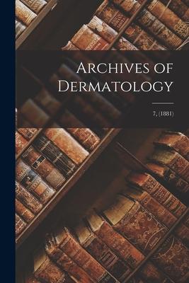 Archives of Dermatology; 7, (1881)